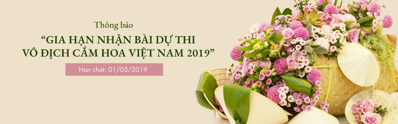 Gia hạn nhận bài dự thi "Vô Địch Cắm Hoa Việt Nam 2019"